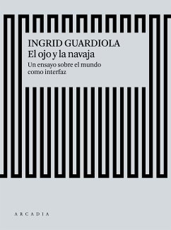 El ojo y la navaja (eBook, ePUB) - Guardiola Sánchez, Ingrid