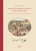 Johann Joseph Friebert und seine Zeit (eBook, PDF)