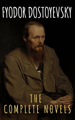 Fyodor Dostoyevsky: The Complete Novels (eBook, ePUB) - Dostoevsky, Fyodor; classics, The griffin