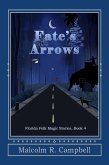 Fate's Arrows (Florida Folk Magic Stories, #4) (eBook, ePUB)