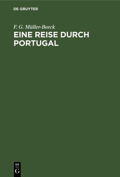 Eine Reise durch Portugal (eBook, PDF) - Müller-Beeck, F. G.