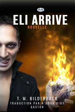 Eli Arrive (eBook, ePUB) - Bilderback, T. M.