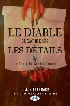 Le Diable Se Cache Dans Les Détails (eBook, ePUB) - Bilderback, T. M.