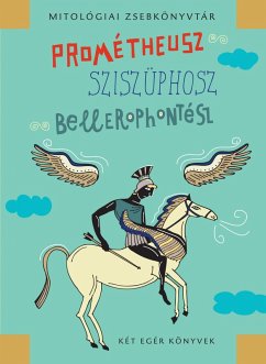 Prométheusz, Sziszüphosz, Bellerophontész (eBook, ePUB) - Mészáros, János
