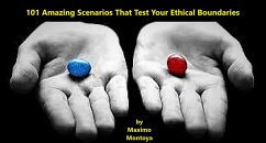 101 Amazing Scenarios That Test Your Ethical Boundaries (IN THE BEGINNING, #0.1) (eBook, ePUB) - Montoya, Maximo