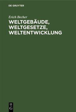 Weltgebäude, Weltgesetze, Weltentwicklung (eBook, PDF) - Becher, Erich