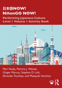 ¿¿¿NOW! NihonGO NOW! (eBook, ePUB) - Noda, Mari; Wetzel, Patricia J.; Marcus, Ginger; Luft, Stephen D.; Tsuchiya, Shinsuke; Itomitsu, Masayuki