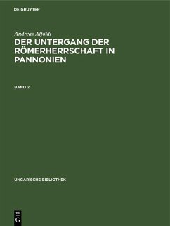 Andreas Alföldi: Der Untergang der Römerherrschaft in Pannonien. Band 2 (eBook, PDF) - Alföldi, Andreas