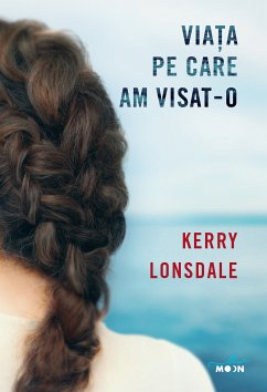 Viața pe care am visat-o (eBook, ePUB) - Lonsdale, Kerry