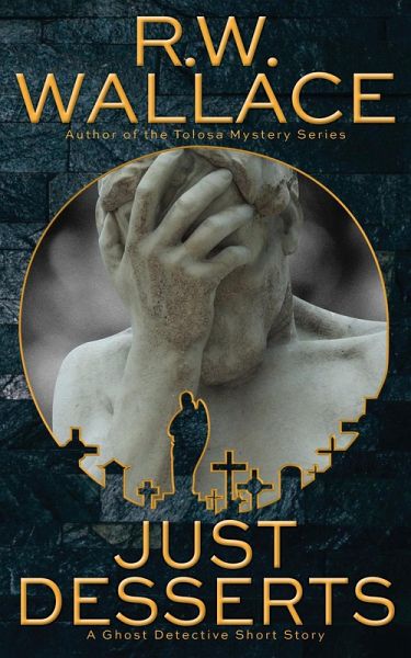 Just Desserts (Ghost Detective Short Stories, #1) (eBook, ePUB)