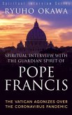 Spiritual Interview with the Guardian Spirit of Pope Francis (eBook, ePUB)
