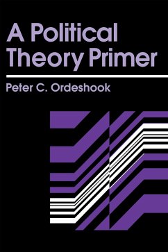 A Political Theory Primer (eBook, ePUB) - Ordeshook, Peter C.