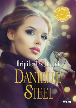 Aripile destinului (eBook, ePUB) - Steel, Danielle