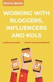 Digital China: Working with Bloggers, Influencers and KOLs (eBook, ePUB)