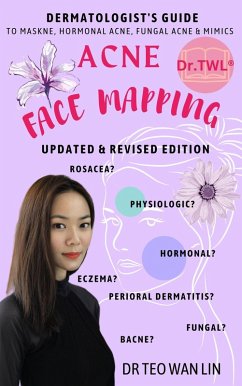 Acne Face Mapping: A Dermatologist's Specialist Module on Adult Hormonal Acne, Fungal Acne & Mimics (eBook, ePUB) - Lin, Teo Wan