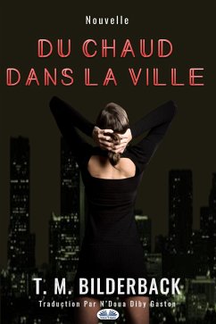 Du Chaud Dans La Ville (eBook, ePUB) - Bilderback, T. M.