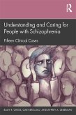 Understanding and Caring for People with Schizophrenia (eBook, ePUB)