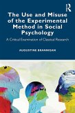 The Use and Misuse of the Experimental Method in Social Psychology (eBook, ePUB)