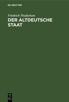 Der altdeutsche Staat (eBook, PDF) - Thudichum, Friedrich