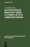 Authentische Berichte über Luthers letzte Lebensstunden (eBook, PDF)