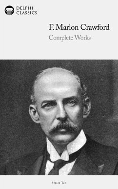 Delphi Complete Works of F. Marion Crawford (Illustrated) (eBook, ePUB) - Crawford, F. Marion