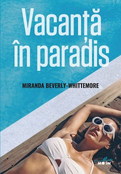 Vacanta in paradis (eBook, ePUB) - Whittemore, Miranda Beverly