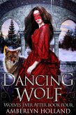 Dancing Wolf (Wolves Ever After, #4) (eBook, ePUB)