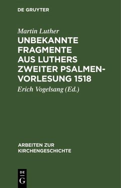 Unbekannte Fragmente aus Luthers zweiter Psalmenvorlesung 1518 (eBook, PDF) - Luther, Martin