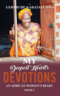 My Deepest Heart's Devotions 5 (eBook, ePUB) - Kabatalemwa, Gertrude