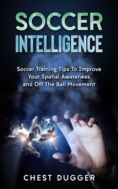 Soccer Intelligence (eBook, ePUB) - Dugger, Chest