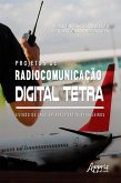 Projetos de Radiocomunicação Digital Tetra: Estudo de Caso Em Aeroportos Brasileiros (eBook, ePUB)