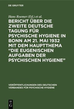 Bericht über die Zweite Deutsche Tagung für psychische Hygiene in Bonn am 21. Mai 1932 mit dem Hauptthema 