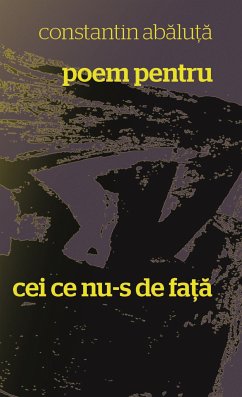 Poem pentru cei ce nu-s de fata (eBook, ePUB) - Abaluta, Constantin