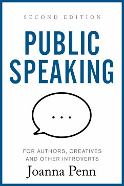 Public Speaking for Authors, Creatives and Other Introverts (eBook, ePUB) - Penn, Joanna