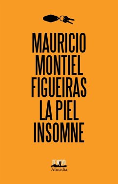 La piel insomne (eBook, ePUB) - Montiel Figueiras, Mauricio