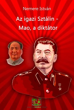 Az igazi Sztálin - Mao, a diktátor (eBook, ePUB) - Nemere, István