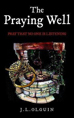 The Praying Well (eBook, ePUB) - Olguin, J.L.