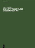 Die kompressorlose Dieselmaschine (eBook, PDF)