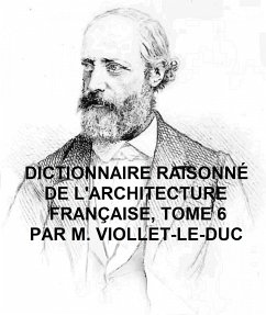 Dictionnaire Raisonne de l'Architecture Francaise, Tome 6 (eBook, ePUB) - Viollet-le-Duc