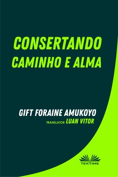 Consertando Caminho E Alma (eBook, ePUB) - Amukoyo, Gift Foraine