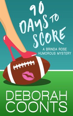 90 Days to Score (The Brinda Rose Humorous Mystery Series, #1) (eBook, ePUB) - Coonts, Deborah