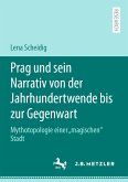 Prag und sein Narrativ von der Jahrhundertwende bis zur Gegenwart (eBook, PDF)