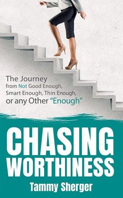 Chasing Worthiness (eBook, ePUB) - Sherger, Tammy