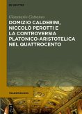 Domizio Calderini, Niccolò Perotti e la controversia platonico-aristotelica nel Quattrocento (eBook, PDF) Domizio Calderini, Niccolò Perotti e la controversia platonico-aristotelica nel Quattrocento (eBook, PDF)