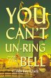 You Can't Un-Ring the Bell (eBook, ePUB) - Bild 1