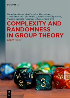 Complexity and Randomness in Group Theory (eBook, PDF) - Bassino, Frédérique; Weil, Pascal; Kapovich, Ilya; Lohrey, Markus; Miasnikov, Alexei; Nicaud, Cyril; Nikolaev, Andrey; Rivin, Igor; Shpilrain, Vladimir; Ushakov, Alexander