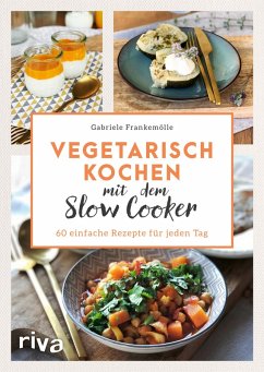 Vegetarisch kochen mit dem Slow Cooker (eBook, PDF) - Frankemölle, Gabriele