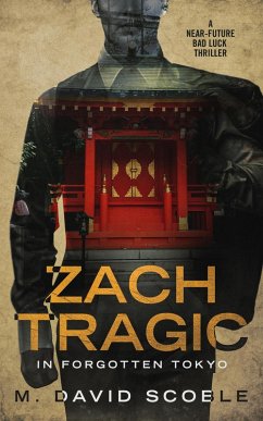 Zach Tragic in Forgotten Tokyo (eBook, ePUB) - Scoble, M. David