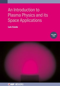 An Introduction to Plasma Physics and its Space Applications, Volume 2 (eBook, ePUB) - Conde, Luis