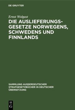 Die Auslieferungsgesetze Norwegens, Schwedens und Finnlands (eBook, PDF) - Wolgast, Ernst